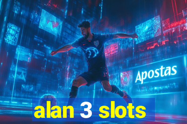 alan 3 slots